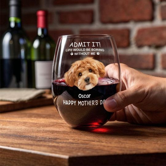 Discover Custom Photo Life Would Be Boring Without Me Dog Cat Stemless Wine Glass TH10 892259
