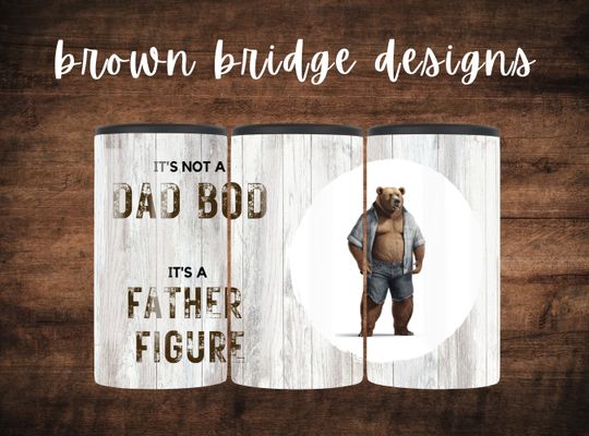 Discover 4 in 1 Can Cooler Sublimation Wrap It's Not A Dad Bod It's A Father Figure Sublimation Tumbler Can Holder PNG Gift for Dad Digital Download