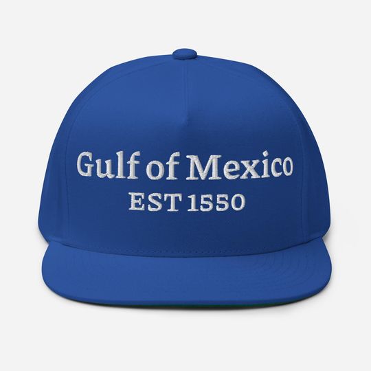Discover Gulf of Mexico Est 1550 Flat Bill Hat with Embroidery - Anti Gulf of America Hat - Gulf Coast Hat - Liberal Gift Flat Bill Cap