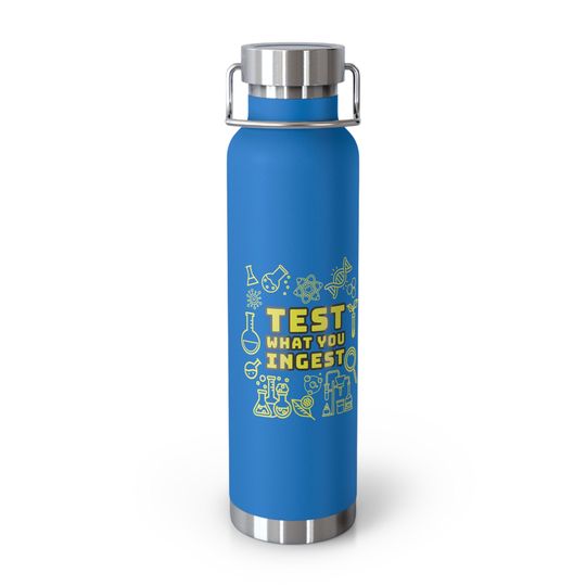Discover Test What You Ingest Copper Vacuum Insulated Bottle, 22oz