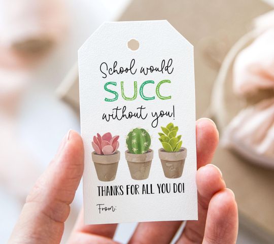 Discover School Would Succ Without You Tag, Printable End Of School Year Favor Tags, Succulent Plant Teacher Appreciation Gift Tag