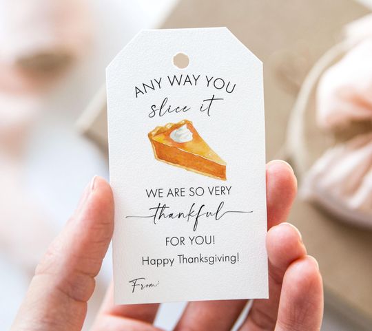 Discover Any Way You Slice It We Are Thankful For You Tag, Printable Happy Thanksgiving Favor Tags, Pumpkin Pie Fall Teacher Appreciation Gift Tag