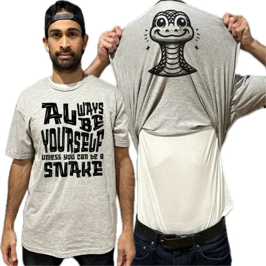 Discover Always Be Yourself Unless You Can Be A Snake Flip Shirt - Funny Cobra T-Shirt