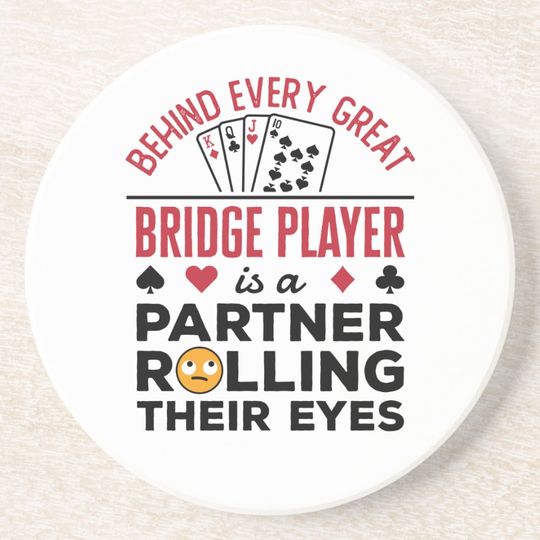 Discover Behind Every Great Bridge Player Funny Saying Coaster