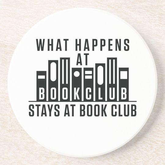 Discover What Happens At Book Club Stays at Book Club Coaster