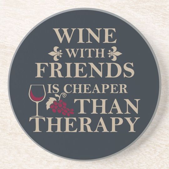 Discover funny wine quote for friends students coaster