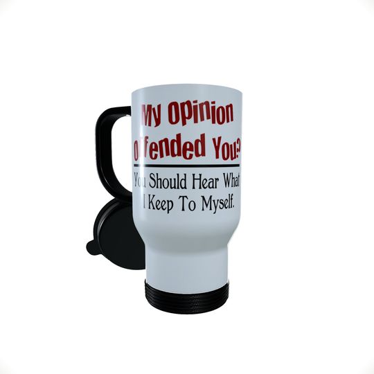 Discover My Opinion Offended You? You Should Hear What I keep... Travel Mug, Personalised Travel Mug, Funny Thermos Mug, Funny Slogan, Retirement Mug