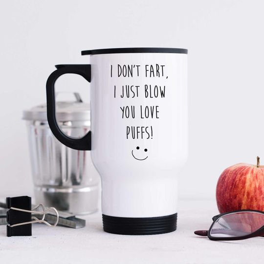 Discover Travel Mug - I Don't Fart I Blow Love You Puffs Travel Coffee Cup, Funny Gift for Him & Her, Gift for Gag Lovers