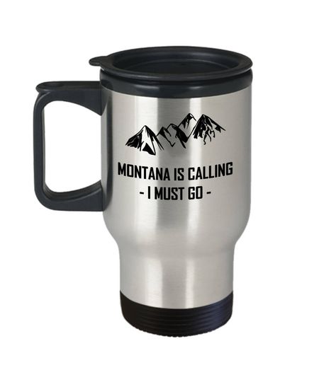 Discover Montana Is Calling Travel Mug - I Must Go - Cool Mountain Gift Coffee Cup