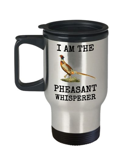 Discover Pheasant Whisperer Travel Mug - I Am The - Cool Bird Hunter Gift Coffee Cup