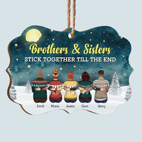 Discover Brothers & Sisters Stick Together Till The End - Personalized Aluminum/Wooden Ornament - Christmas, Loving Gift
