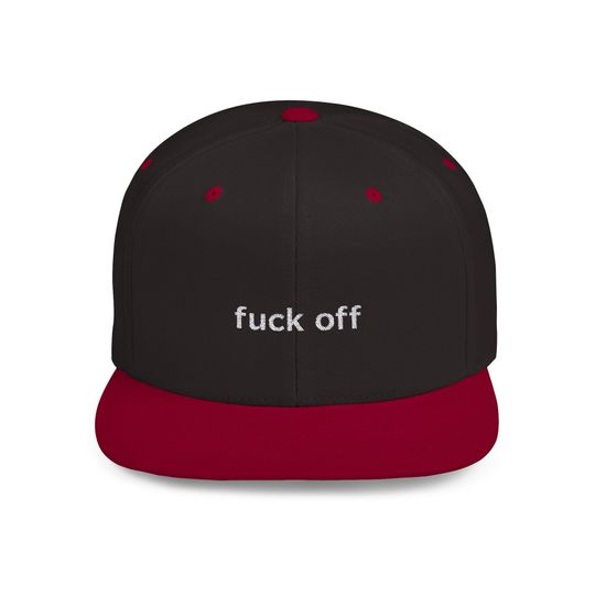 Discover Fuck Off Flat Bill Hat | Embroidered Fuck Off Flat Bill Snapback | Fuck Off Hat