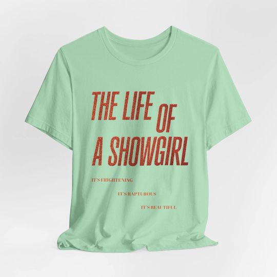 Discover The Life of A Showgirl Shirt