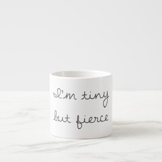 Discover I'm Tiny But Fierce Espresso Mug