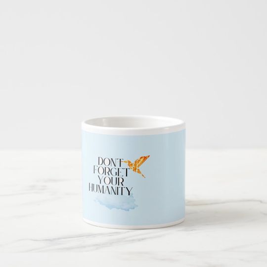 Discover "Don't Forget Your Humanity – Elegant Gold Humming Espresso Cup