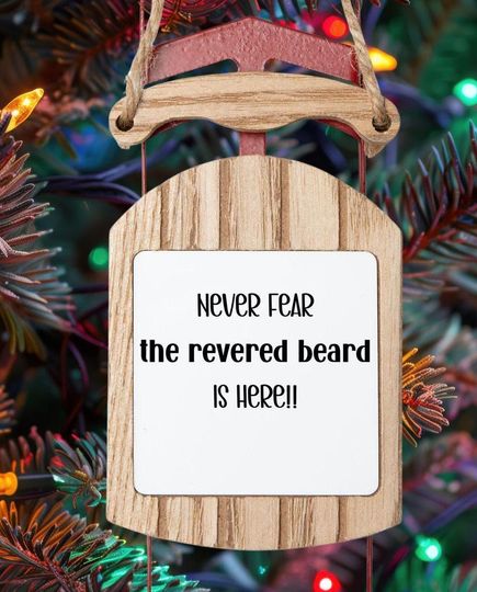 Discover Never fear the revered beard is here sled ornament.  For the beard lover in your life.