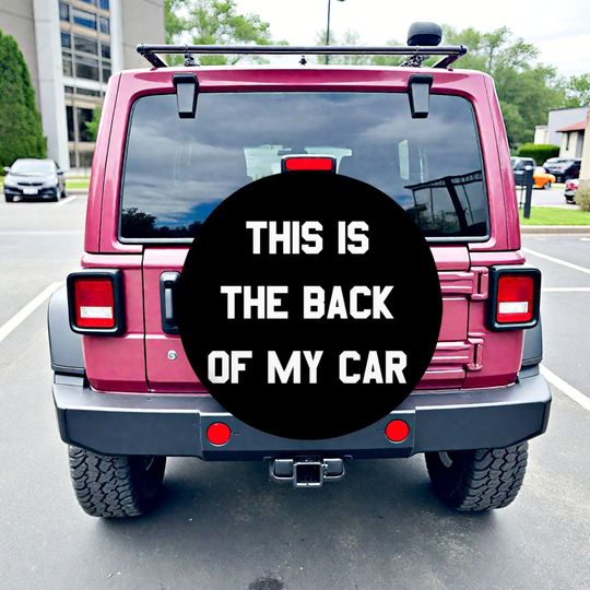 Discover Funny Spare Tire Cover, This Is The Back Of My Car, Tire Cover for RV, Back Tire Cover