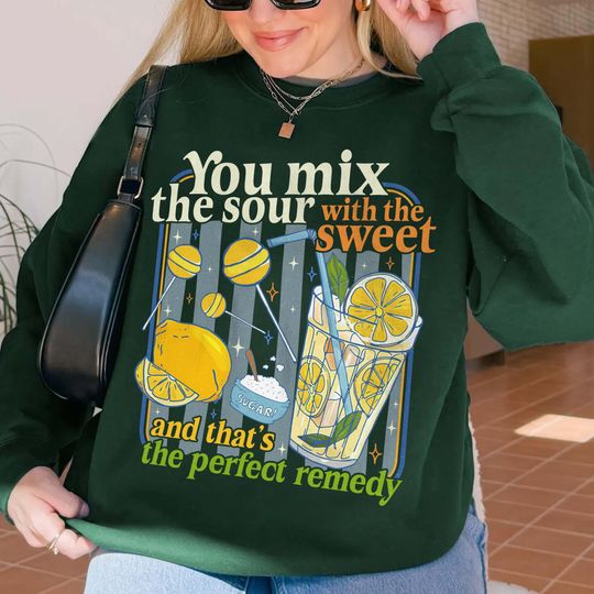 Discover You Mix the Sour With the Sweet and Thats the Perfect Remedy Sweatshirt, Jesus Lemonade