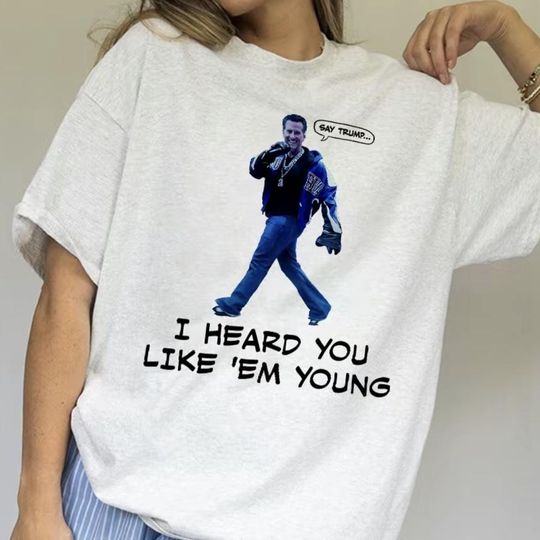 Discover Gavin Newsom Funny Say Trump I Heard You Like Em Young Shirt