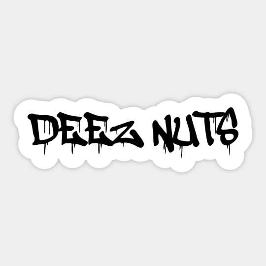 Discover Deez Nuts-Graffiti - Ha Got Emm Deez Nuts - Sticker