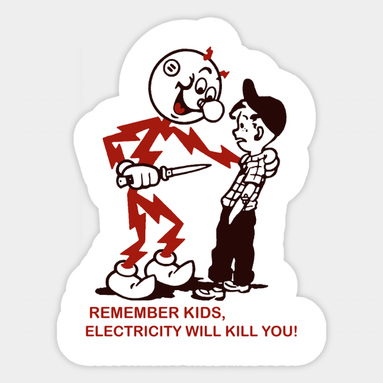 Discover Remember Kids, Electricity Will Kill You - Electricity - Sticker