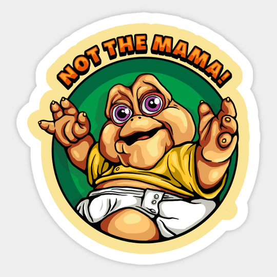 Discover Not The Mama - Dinosaurs Tv Show - Sticker
