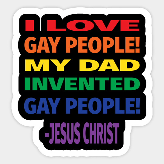 Discover My Dad Invented Gay People Jesus Quote Sticker