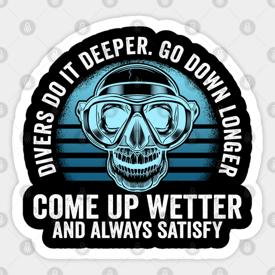 Discover Divers do it Deeper Go down Longer - Freediver - Sticker