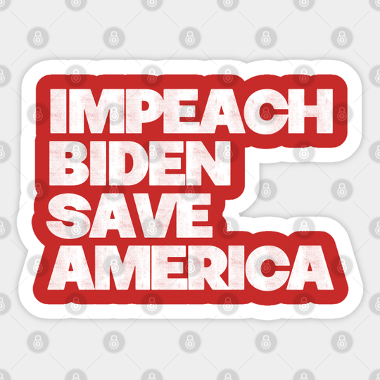Discover Impeach Biden Save America - Anti Biden - Sticker