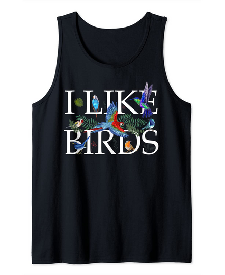 Discover Bird Lovers Gifts For Women Men I Like Birds Tank Top