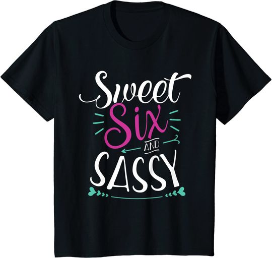 Discover Kids Sweet Six and Sassy Shirt 6 Year Old Birthday Shirt