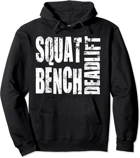 Discover Squat Bench Press Deadlift Powerlifting Gym Motivational Hoodie