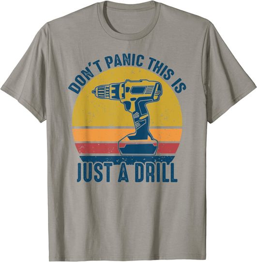 Discover Don't Panic This is Just a Drill Vintage T-Shirt