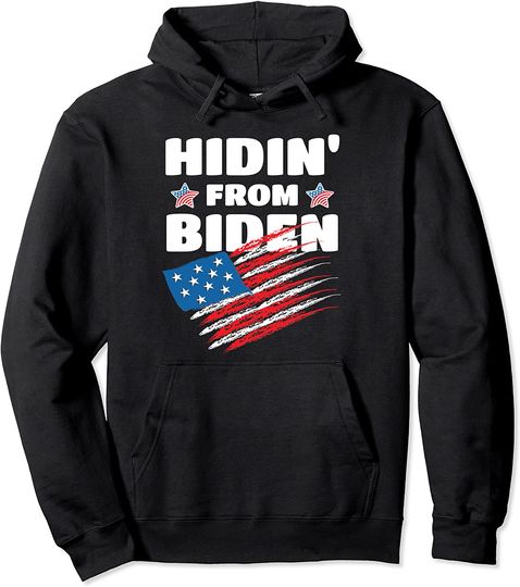 Discover Hidin' From Biden Pullover Hoodie Hiding USA United States Flag