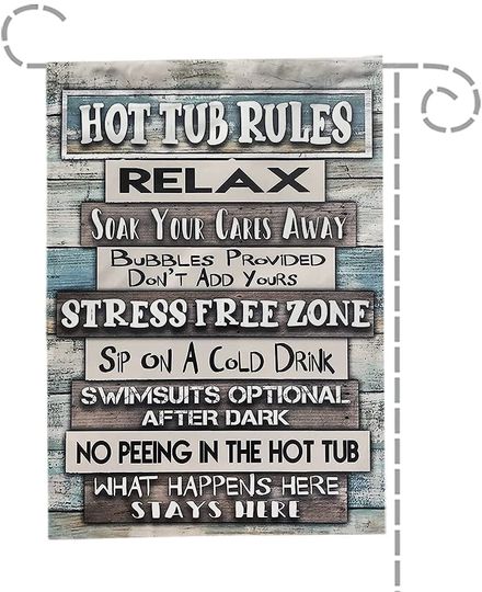 Discover Personalized Hot Tub Rules Garden Flag Relax Soak Your Cares Away