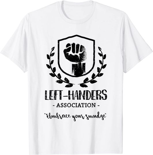 Discover Left-Handers Association Embrace Your Smudge T Shirt