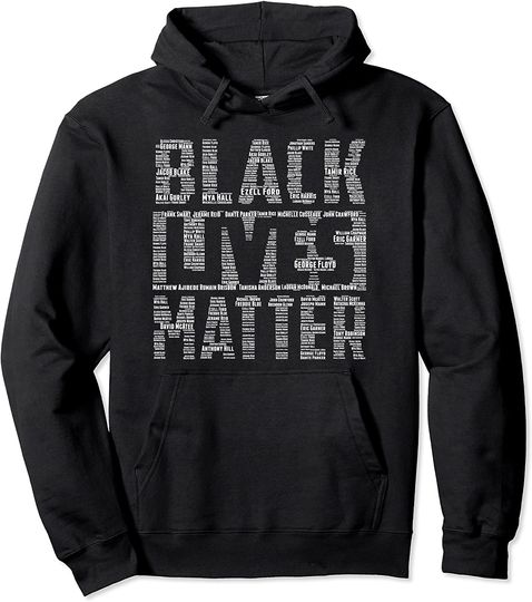 Discover Black Lives Matter With Names Of Victims - BLM Pullover Hoodie