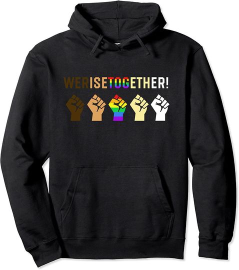 Discover We Rise Together Black Lives Matter Equality Hoodie