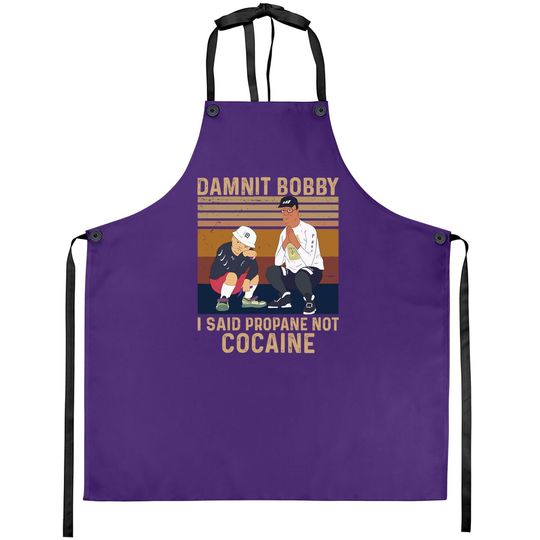 Discover King Of The Hill Hank Hill Damnit Bobby I Said Propane Not Cocaine Apron