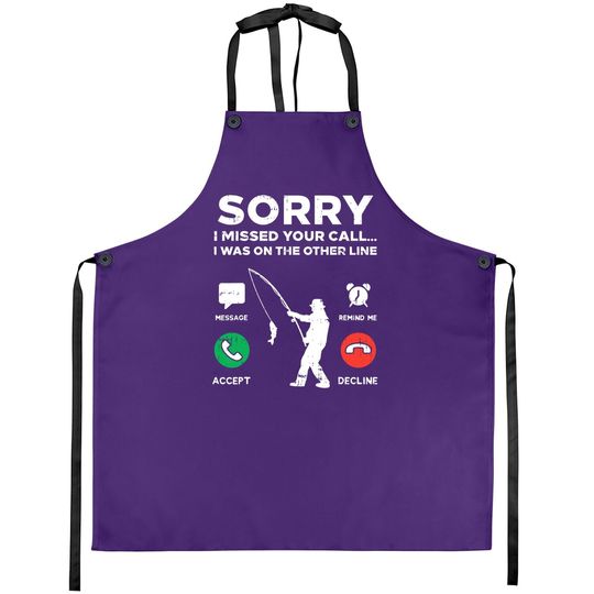 Discover Sorry Missed Call Other Line Fishing Fisherman Angler Gift Apron
