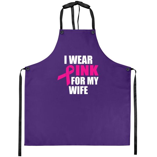 Discover I Wear Pink For My Wife Breast Cancer Apron