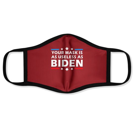 Discover Your Mask Is As Useless As Joe Biden Sucks Political Face Mask