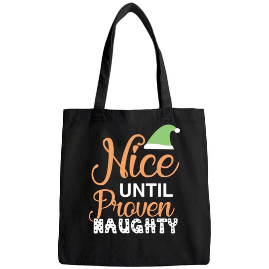 Discover Nice Until Proven Naughty Christmas Bags