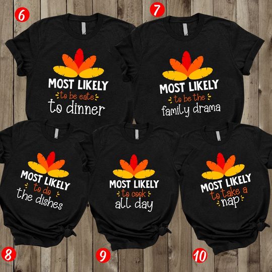 Discover Most Likely Tobe Matching Family Thanksgiving T Shirt