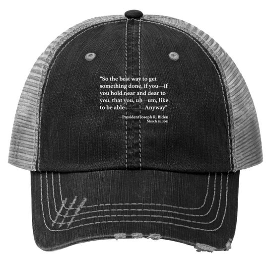 Discover So The Best Way To Get Something Done Joe Biden Trucker Hat