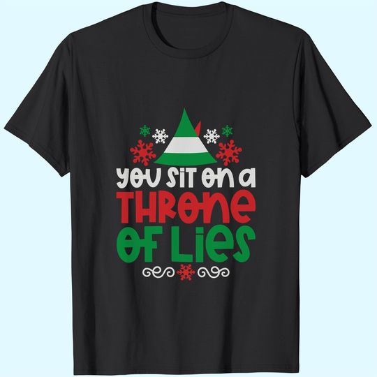 Discover You Sit On A Throne Of Lies Christmas Shirt Elf T-Shirts