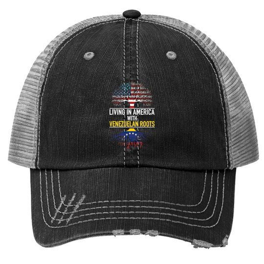 Discover America Venezuelan Living In America With Venezuelan Roots Trucker Hat