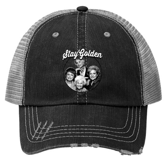 Discover The Stay Golden Stay Golden Print Trucker Hat