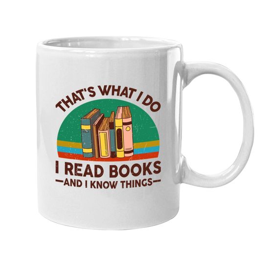 Discover Reading Thats What I Do I Read Books And I Know Things Coffee Mug