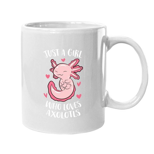 Discover Just A Girl Who Loves Axolotls Girl Coffee Mug